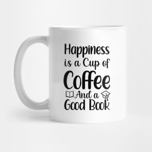 Happiness is a cup of coffee Mug